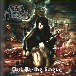 Evil Darkness : Dark Blasting Tongue